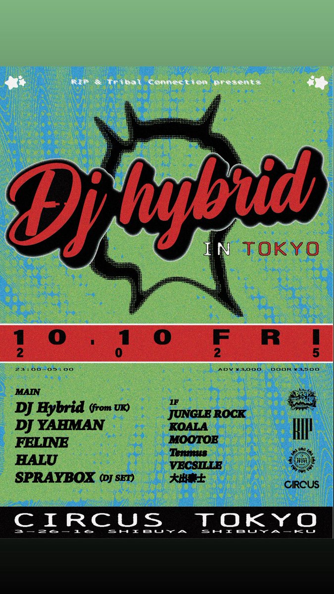【THIS FRIDAY / 10.10(FRI) RIP &amp; Tribal Connection presents DJ Hybrid in Tokyo】

✔️LINE UP:
-B1 FLOOR-
DJ Hybrid
DJ YAHMAN
FELINE
SPRAYBOX (DJ SET)
HALU

-1F FLOOR-
JUNGLE ROCK
Tenmus
大出泰士
VECSILLE
MOOTOE
KOALA

⏰OPEN 23:00
🎟️ADV: ¥3,000
ja.ra.co/events/2262362