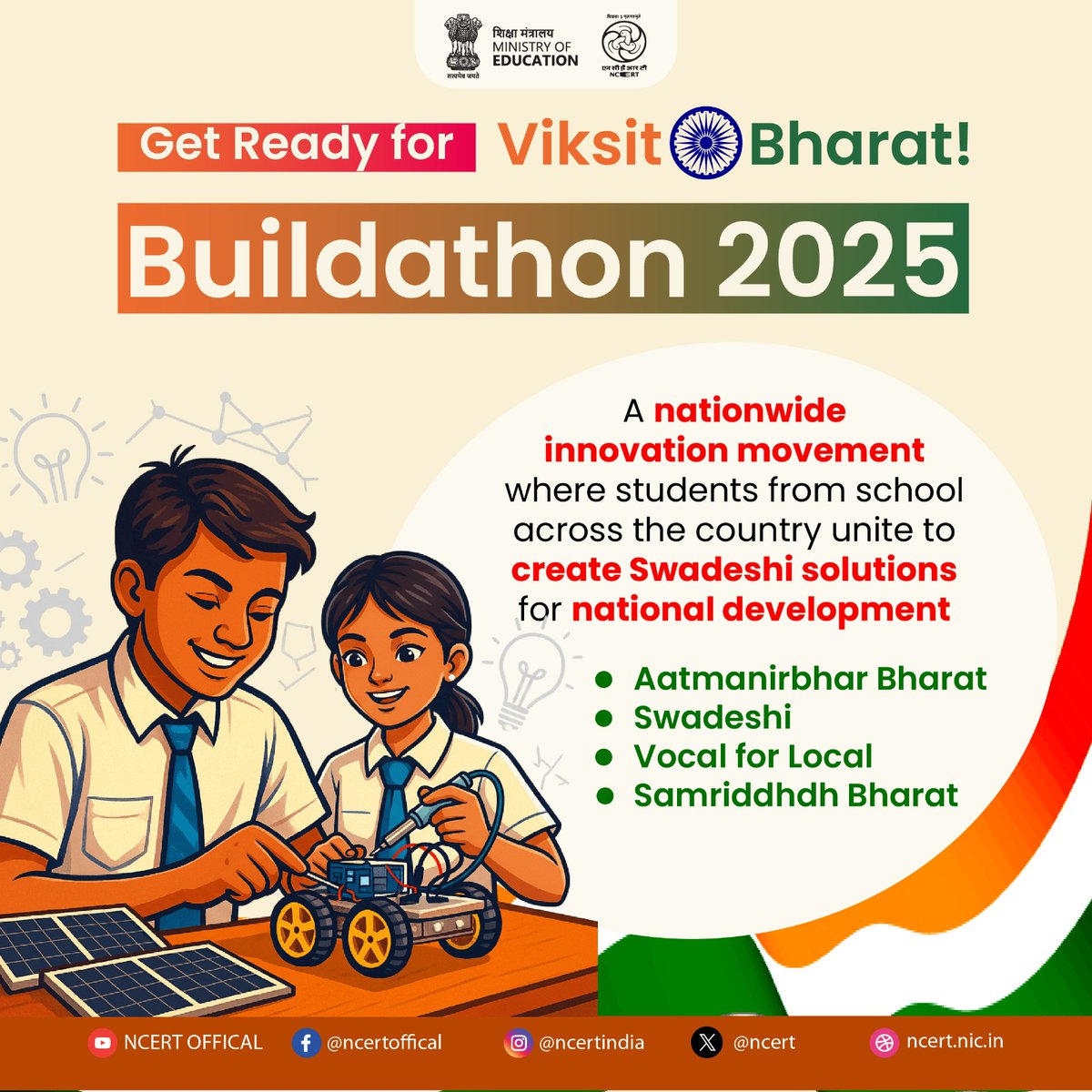 ncert's tweet image. Last Day to Register!
Don’t miss your chance to be part of 𝐕𝐢𝐤𝐬𝐢𝐭 𝐁𝐡𝐚𝐫𝐚𝐭 𝐁𝐮𝐢𝐥𝐝𝐚𝐭𝐡𝐨𝐧 𝟐𝟎𝟐𝟓 — a nationwide innovation movement empowering school students to build solutions for a self-reliant India
Themes: Aatmanirbhar Bharat | Swadeshi | Vocal for Local…