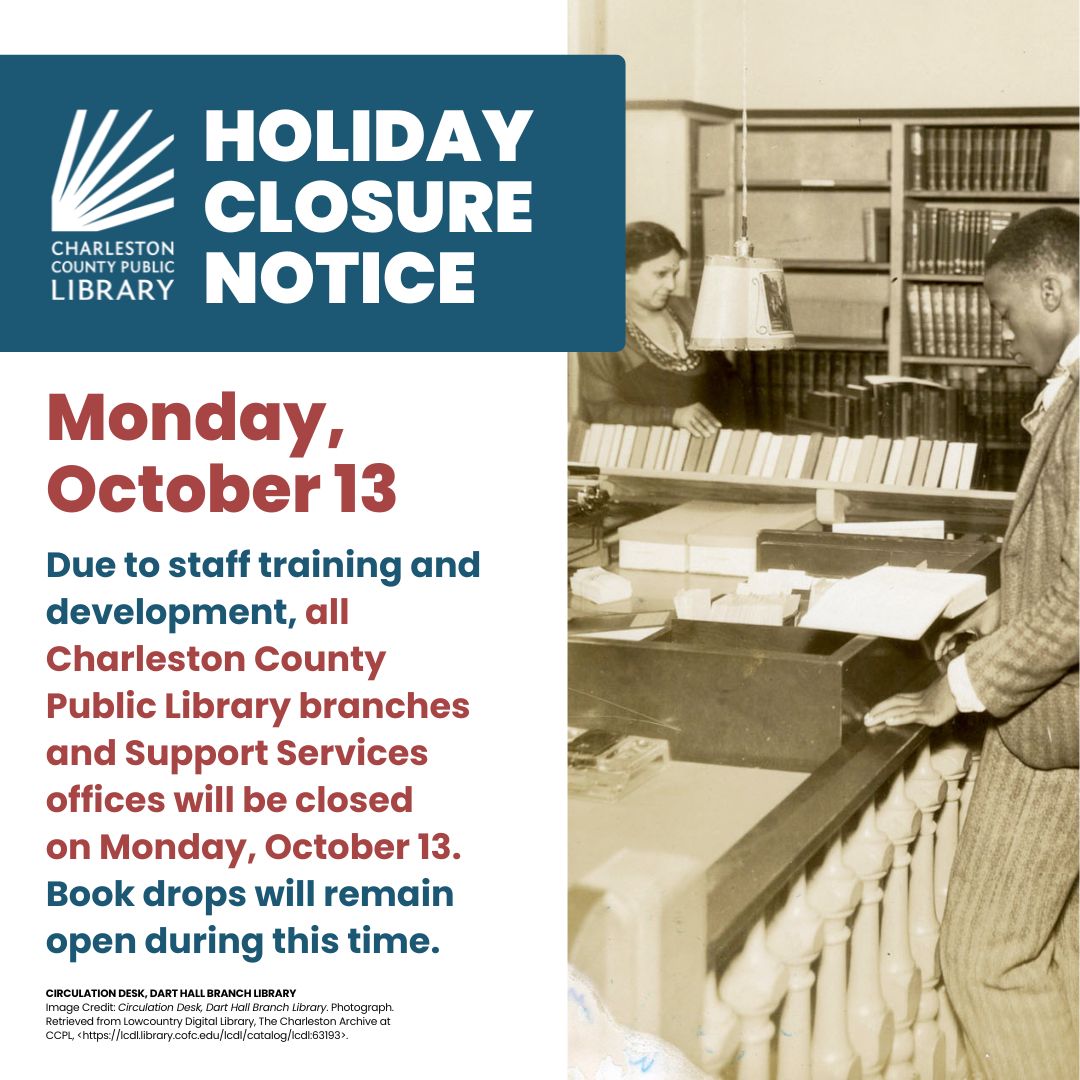 ChasCoLibrary's tweet image. HOLIDAY CLOSURE: Due to staff training and development, all Charleston County Public Library branches and Support Services offices will be closed on Monday, October 13. Book drops will remain open during this time.