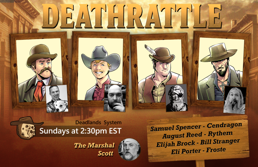Join us live in ONE HOUR for our Deadlands Campaign DEATHRATTLE!

Scott is our Marshal!

<a href="/richard_froste/">Froste</a> , <a href="/Mezzannine/">🇬🇬 Bill Stranger, Frenologist 🇬🇬</a> , Cendragon, and <a href="/RythemRPG/">Rythem</a> are our posse!

Art by: <a href="/sebaguidobono/">Seba Guidobono</a>