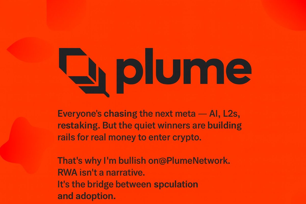 Gplume.

Everyone’s chasing the next meta — AI, L2s, restaking.  
But the quiet winners are building rails for real money to enter crypto.  

That’s why I’m bullish on @PlumeNetwork.  
RWA isn’t a narrative. It’s the bridge between speculation and adoption. #plume $PLUME
