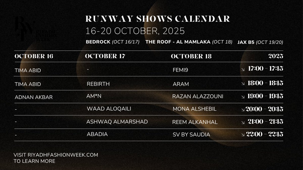 Riyadhfw's tweet photo. The runway calendar is here.
Shows, creativity, and moments that will redefine Riyadh as the fashion capital. October 16–21.

الجدول الرسمي لعروض أسبوع الأزياء في الرياض.
ضمن لحظات، وعروض، وإبداع يرسّخ مكانة الرياض عاصمةً للأزياء.
١٦ – ٢١ أكتوبر

#RFW2025 #RiyadhFashionWeek #RiyadhTheFashionCapital
#أسبوع_الأزياء_في_الرياض #الرياض_عاصمة_الأزياء