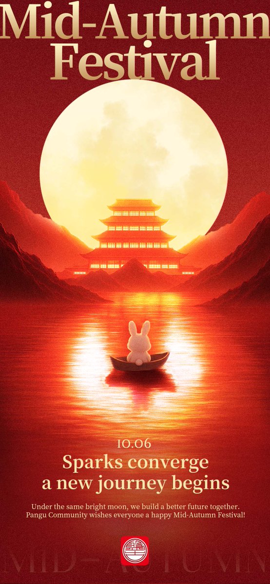 OSK_Continue's tweet image. #PANGU RETURNS
Sparks Unite, a New Journey Begins.
Under the same moon, we build our future together. 
Happy Mid-Autumn Festival from the Pangu Community.