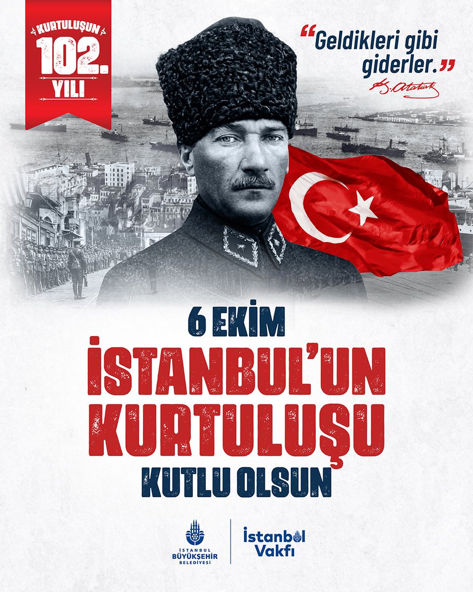 “Geldikleri gibi giderler.”

102 yıl önce bugün Gazi Mustafa Kemal Atatürk’ün önderliğinde esaretten kurtardığımız kadim şehrimiz İstanbul’un Kurtuluşu kutlu olsun!

Aziz şehit ve gazilerimizi saygı ve rahmetle anıyoruz.