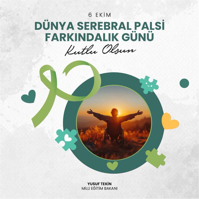 A person in a wheelchair with arms raised against a sunset background, surrounded by a green ribbon, puzzle pieces, and hearts. Text reads "6 EKİM DÜNYA SEREBRAL PALSİ FARKINDALIK GÜNÜ KUTLU OLSUN" and "YUSUF TEKİN MİLLİ EĞİTİM BAKANI".