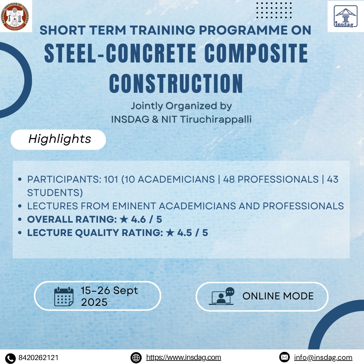 twit_insdag's tweet image. Successful Completion!
The 10-Day Training Programme on Steel-Concrete Composite Construction  was successfully held jointly by INSDAG &amp;amp; NIT Tiruchirappalli.
⭐ Overall Rating: 4.6/5 | ⭐ Lecture Quality: 4.5/5

#SteelConstruction #CompositeStructures #INSDAG  #CivilEngineering