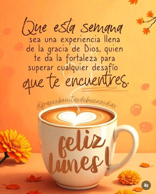A white coffee cup with a heart-shaped latte art design, labeled "feliz lunes!" in red text. Yellow flowers and autumn leaves are arranged around the cup on an orange background. Text overlay reads "Que esta semana sea una experiencia de Dios, llena de la gracia de Dios, quien te da la fortaleza para superar cualquier desafio que te encuentres." An Instagram watermark is present.
