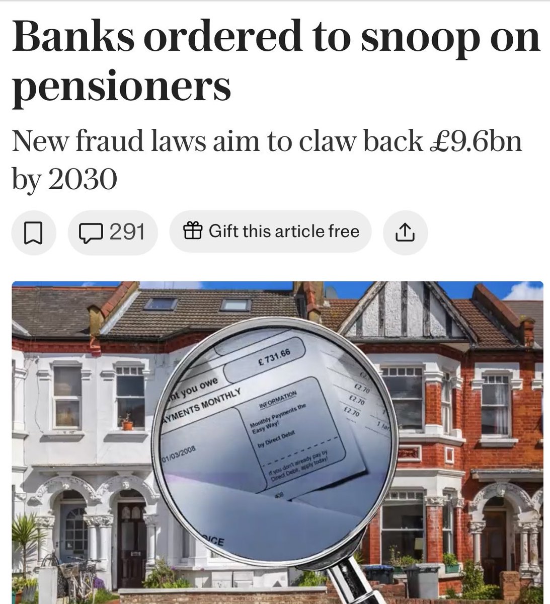 Banks will be required to monitor pensioners’ bank accounts and share payments data with the government under new fraud laws. Every breath you take. Every move you make. Every step you take…the UK government will be watching you.