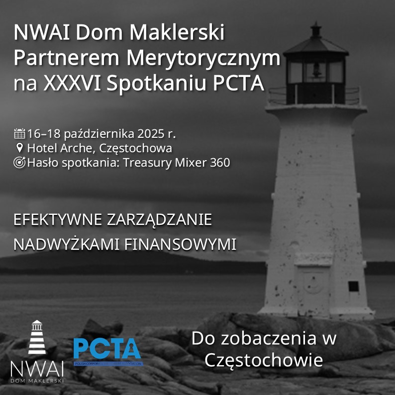 🔔 NWAI Dom Maklerski Partnerem Merytorycznym XXXVI Spotkania PCTA!

📊 Jako Partner Merytoryczny NWAI DM podzieli się wiedzą z zakresu:
• efektywnego zarządzania nadwyżkami finansowymi,
• skutecznego pozyskiwania finansowania dla biznesu.

📍 Do zobaczenia w Częstochowie!