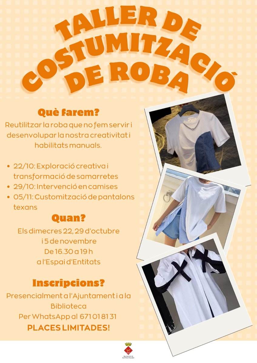 🪡✨ REUTILITZA LA TEVA ROBA ✨🪡

Taller de customització de roba!

📅 3 sessions: 22, 29 d'octubre i 5 de novembre
⌚ De 16.30 a 19 h
📍 a l'Espai d'Entitats

✍ Inscripcions:
🏛 A l'Ajuntament
📚 A la biblioteca
📲 Per WhatsApp al 671018131