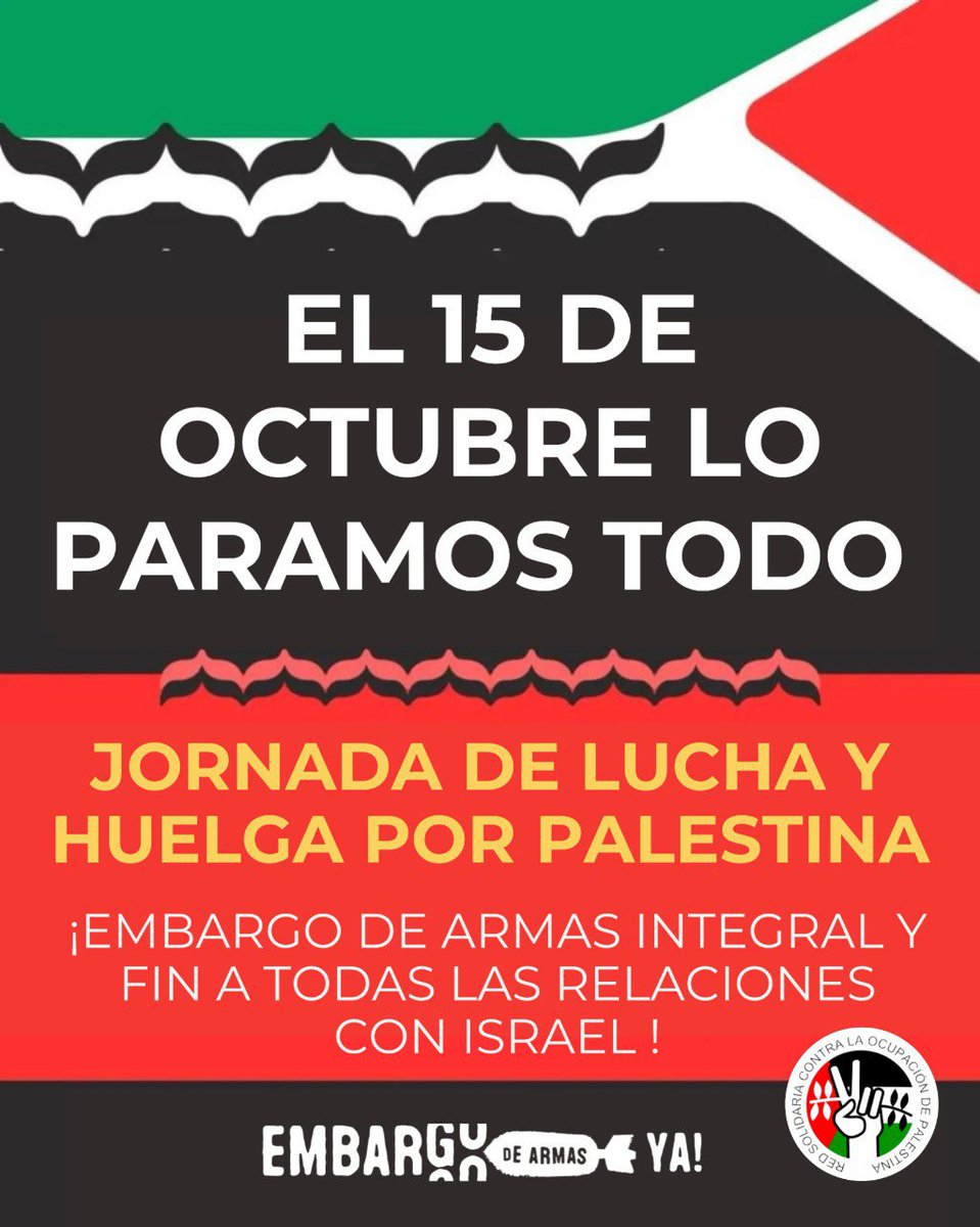 BDS Madrid 🇵🇸 (@bdsmadrid) on Twitter photo El 15/10 lo paramos todo por Palestina 🇵🇸
📣 Hacemos un llamado todos los sectores de la sociedad a sumarse a la jornada de lucha por Palestina, exigiendo un embargo de armas integral y el fin de TODAS las relaciones con Israel.
🙅♀️Si trabajas ¡haz huelga! El 15/10 lo paramos todo por Palestina 🇵🇸
📣 Hacemos un llamado todos los sectores de la sociedad a sumarse a la jornada de lucha por Palestina, exigiendo un embargo de armas integral y el fin de TODAS las relaciones con Israel.
🙅♀️Si trabajas ¡haz huelga!