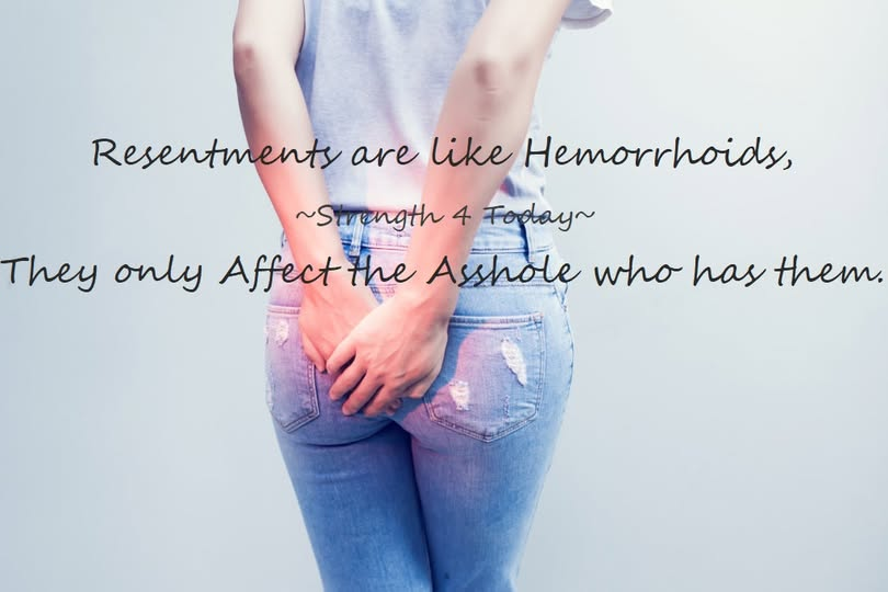 Strengthfor2day's tweet image. Resentments Are Like Hemorrhoids,
They Only Affect The Asshole Who Has Them.

#Resentments #Hemmoroids #Assholes #Affect #Humor #PainInTheAss #RecoveryPosse #Strengthfor2day