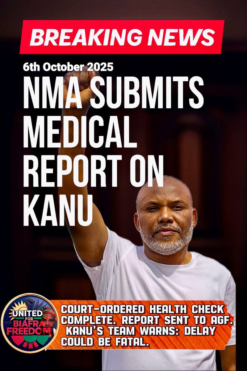 ChinasaNworu's tweet photo. NMA Finally Examines Mazi Nnamdi Kanu After Court Order But His Lawyers Cry Foul Over Worsening Health

6th October 2025

The Nigerian Medical Association (NMA) has confirmed it has carried out the court-ordered medical examination on the detained leader of the Indigenous People of Biafra (IPOB), Mazi Nnamdi Kanu, and submitted its findings to the Attorney General of the Federation.

NMA Secretary-General, Dr. Ben Egbo, disclosed this in an interview on Sunday, noting that the association acted in line with the directive of the Federal High Court in Abuja.

On September 26, Justice James Omotosho had ordered the NMA to assemble a panel of medical experts within eight days to assess Kanu’s health and determine whether he should be transferred from the Department of State Services (DSS) custody to the National Hospital.

Egbo explained that a committee of seven doctors, representing Nigeria’s geopolitical zones and covering specialties including Ophthalmology, Neurology, Urology, and Gastroenterology, conducted the evaluation.

“They went there, examined him, and the committee wrote their report to us, and it was sent to the Attorney General of the Federation,” Egbo stated.

The court also mandated the panel to assess the DSS hospital’s capacity to manage Kanu’s health needs, granting them liberty to use any hospital in the country for their investigations.

Egbo stressed that further inquiries should be directed to the Ministry of Justice, saying:

“We have submitted the report to the Attorney General’s office as instructed. Anyone seeking details should contact the Ministry of Justice.”

Kanu Petitions World Medical Association

Meanwhile, Kanu’s legal team has petitioned the World Medical Association (WMA), alleging that his health has deteriorated due to inadequate medical care in DSS custody.

In a letter dated October 3, 2025, signed by his international counsel, Bruce Fein, Kanu claimed he has been in solitary confinement for over four years without trial since his arrest in Nairobi, Kenya, in June 2021.

The petition, addressed to WMA President Dr. Jacqueline Kitulu and copied to several Nigerian institutions, warned that his condition had reached “a life-threatening threshold.”

Kanu alleged irregularities in his medical records, inconsistencies in test results, and inadequate treatment for conditions including potassium deficiency, hypertension, tinnitus, and organ-related complications.

He praised Emeritus Professor Martin Aghaji for stabilising his condition, warning that without his intervention, his health “would have deteriorated beyond recovery.”

Fein, in the petition, urged the WMA to:

• Ensure the release of the NMA’s medical report.
• Protect independent medical practitioners from retaliation.
• Recognise tinnitus and sleep deprivation as urgent medical threats.
• Review the conduct of DSS medical personnel for compliance with professional ethics.

“Without immediate decisive action by the WMA and NMA, the medical neglect of MNK may prove fatal,” the petition warned.

DSS Silent

As of press time, the DSS has not issued any official response, with the agency currently lacking a spokesperson.

Written by: Mazi O. M. Kalu
@real_IpobDOS 
@radiobiafralive