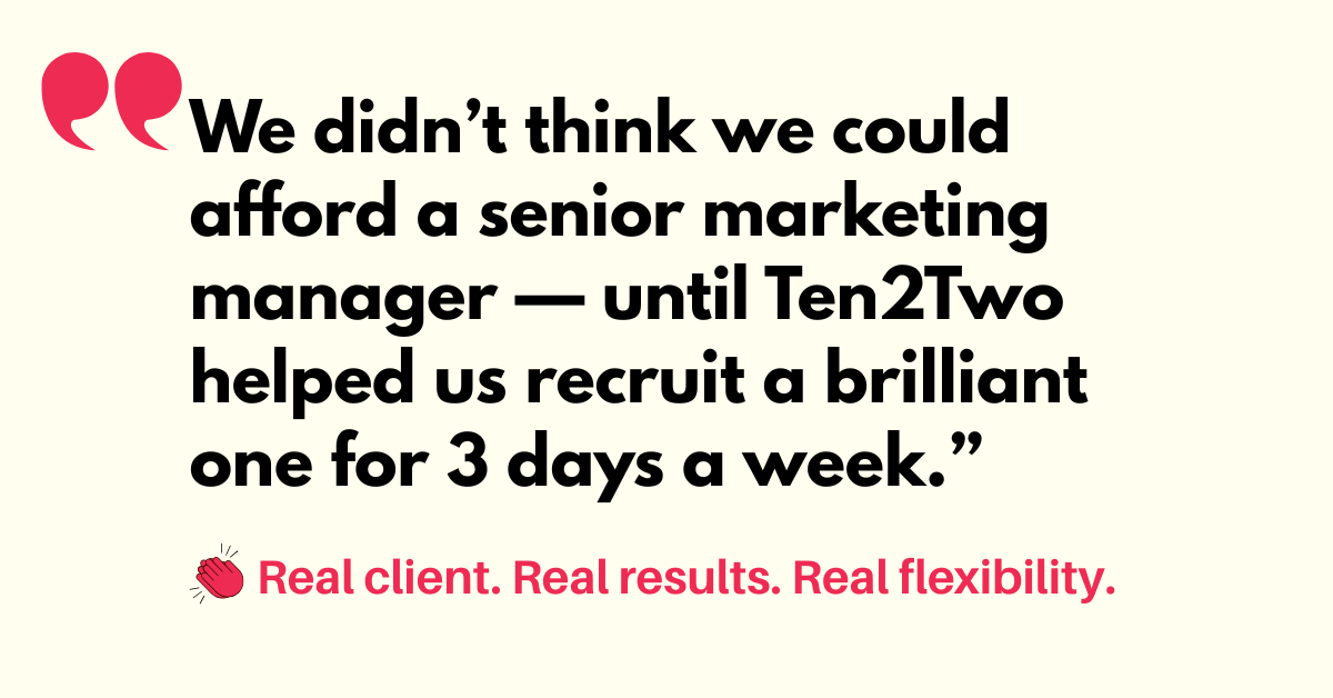 🧩 Part-Time = Business Win 💼 
“We didn’t think we could afford a senior marketing manager - until Ten2Two helped us recruit a brilliant one for 3 days a week.”👏 Real client. Real results. Real flexibility. Find out what this could mean for your business-ten2two.org/resources/flex…