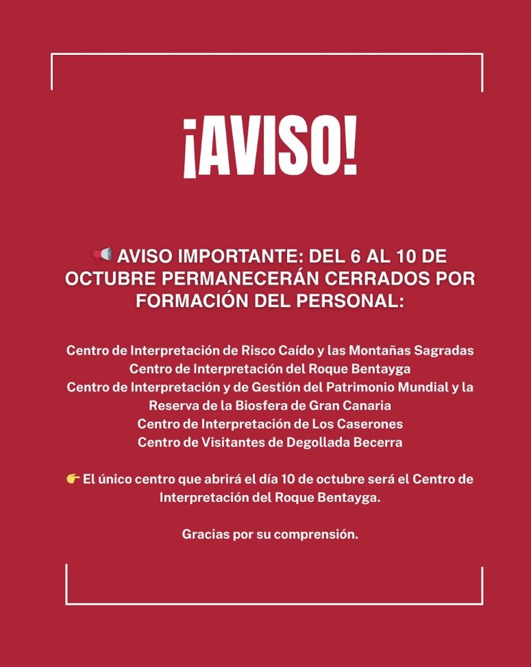 Atención! Del 6 al 10 de octubre, los siguientes centros estarán cerrados por formación del personal.

❌ Cerrados:
Risco Caído
Roque Bentayga
Caserones
Degollada Becerra
Patrimonio Mundial &amp; Reserva GC

✅ Solo el 10/10 abre Roque Bentayga

¡Gracias por su comprensión!
