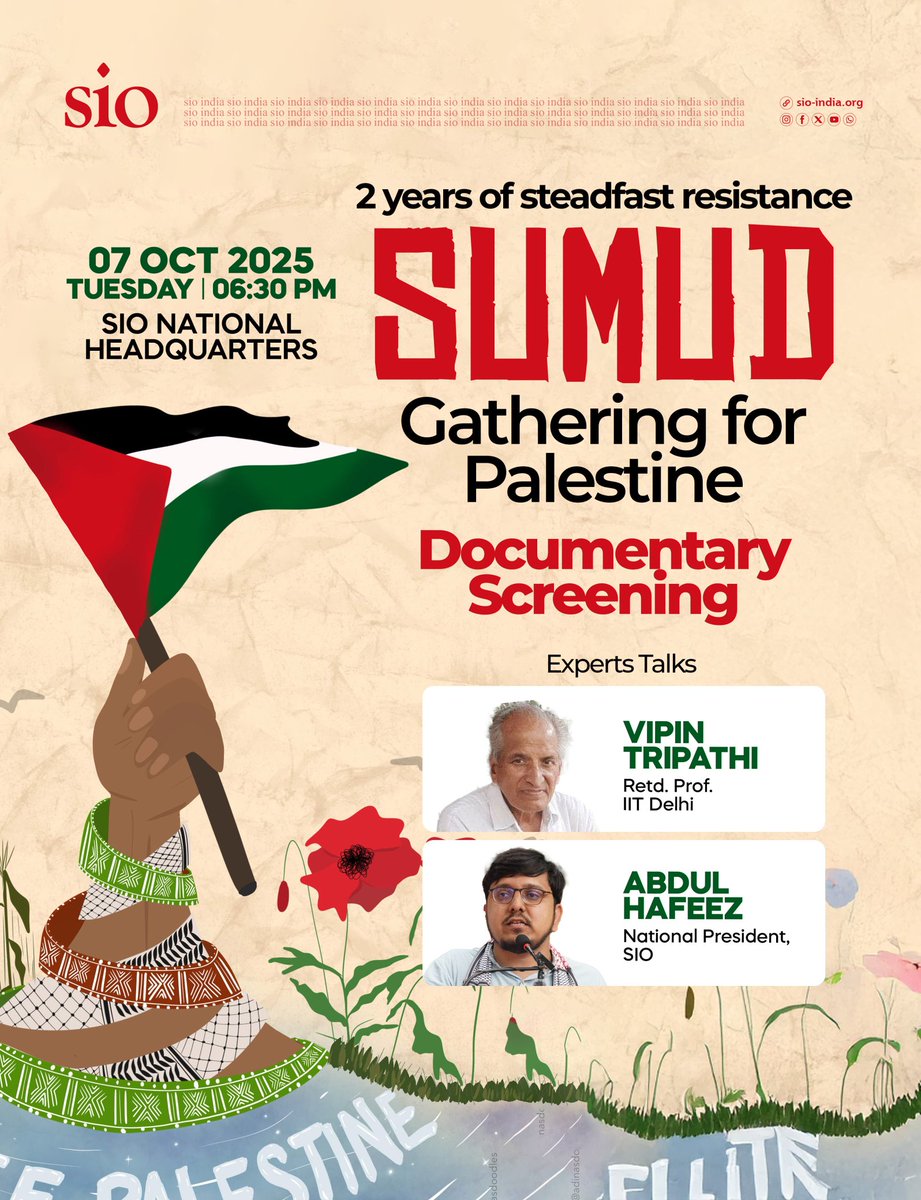 sioindia's tweet photo. 2 years of steadfast resistance 

SUMUD
Gathering for Palestine

07 Oct 2025 | Tuesday
SIO National Headquarters

Documentary Screening 

Expert Talks

Vipin Tripathi 
(Retd. Prof. IIT Delhi)

Abdul Hafeez
(National President, SIO)

SIO of India https://t.co/zQxi910soN