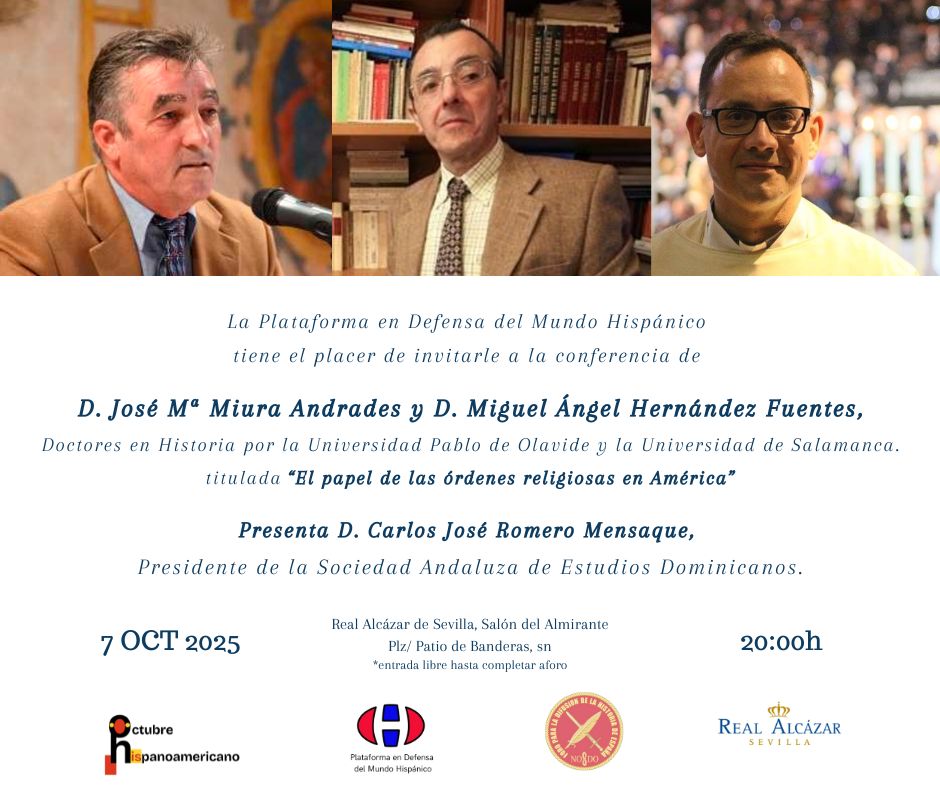 Mañana a las 20:00h en el Salón del Almirante del Real Alcázar conferencia “El papel de las órdenes religiosas en América”, a cargo de D. José Mª Miura y D. Miguel Á. Hernández, presentado y moderado por D. Carlos Romero, Presidente de la Sociedad Andaluza de Estudios Dominicanos