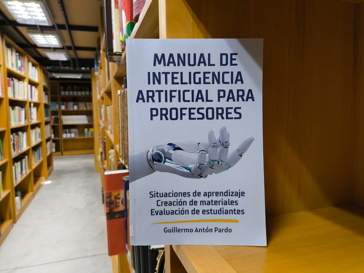 #LibroNuevo

Antón Pardo, Guillermo (2024). Manual de inteligencia artificial para profesores: redacción de situaciones de aprendizaje. Creación de materiales educativos. Evaluación de estudiantes. Málaga: Guillermo Antón Pardo.
Ubicación en Biblioteca FCS: 006.3 ANTm