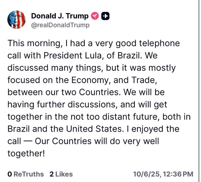 🇧🇷🇺🇸 Presidente Trump: Esta manhã, tive uma conversa telefônica muito boa com o Presidente Lula, do Brasil. Discutimos muitos assuntos, mas o foco principal foi a economia e o comércio entre nossos dois países. Teremos novas discussões e nos encontraremos em um futuro não muito