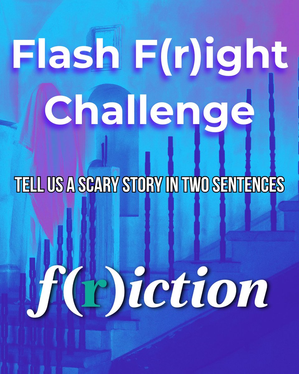 FrictionSeries's tweet image. Got what it takes to scare us? 👻 Join the Flash F(r)ight Challenge by writing a two-sentence horror story. 

👇Drop it in the comments, and vote on your favorites—we&apos;ll post them on our Stories Friday! 

#flashfictionchallenge #twosentencehorrorstory #literarymagazine
