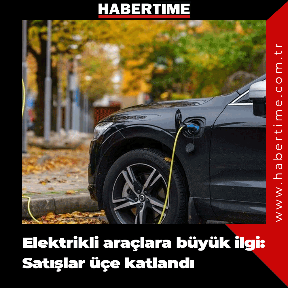 Elektrikli araçlara büyük ilgi: Satışlar üçe katlandı habertime.com.tr/elektrikli-ara… 
#otomobil #elektrik