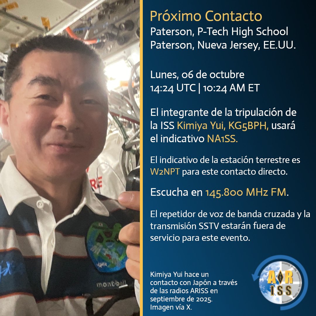 ARISS_EA's tweet image. ¡Contacto en una hora con Nueva Jersey!
La escuela Paterson P-Tech High School hablará en directo vía radio con Kimiya Yui en la ISS.
Programado para el lun. 06-oct a las 14:24 UTC | 10:24 AM ET, directo vía W2NPT.
Escucha en 145.800 MHz FM. Se planea una transmisión en vivo.