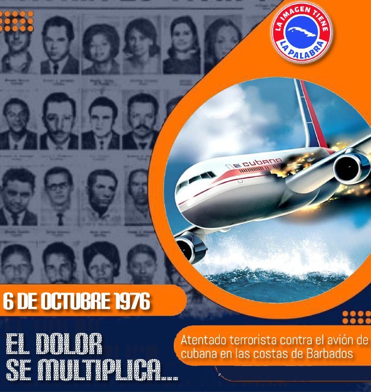 Región Militar Villa Clara (@rmvillaclara1) on Twitter photo Se cumplen 49 años del horrendo crimen de Barbados. 73 personas fueron asesinadas, de ellas 57 cubanos, al estallar en pleno vuelo avión de Cubana de Aviación.
Los autores de este acto terrorista fueron protegidos hasta su muerte por el gobierno de #EEUU
#TenemosMemoria
<a href="/MinfarC/">Minfar_Cuba</a> Se cumplen 49 años del horrendo crimen de Barbados. 73 personas fueron asesinadas, de ellas 57 cubanos, al estallar en pleno vuelo avión de Cubana de Aviación.
Los autores de este acto terrorista fueron protegidos hasta su muerte por el gobierno de #EEUU
#TenemosMemoria
<a href="/MinfarC/">Minfar_Cuba</a>