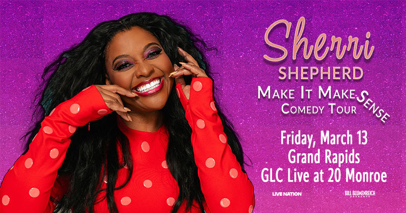 JUST ANNOUNCED! 🎉 Sherri Shepherd is bringing the Make It Make Sense Tour to GLC Live at 20 Monroe on March 13! Tickets on sale this Friday, October 10th @ 10AM local. 🎟️ livemu.sc/3KCzGvQ

🎫 Venue presale starts Thursday, October 9 at 10AM (code: GR25)
