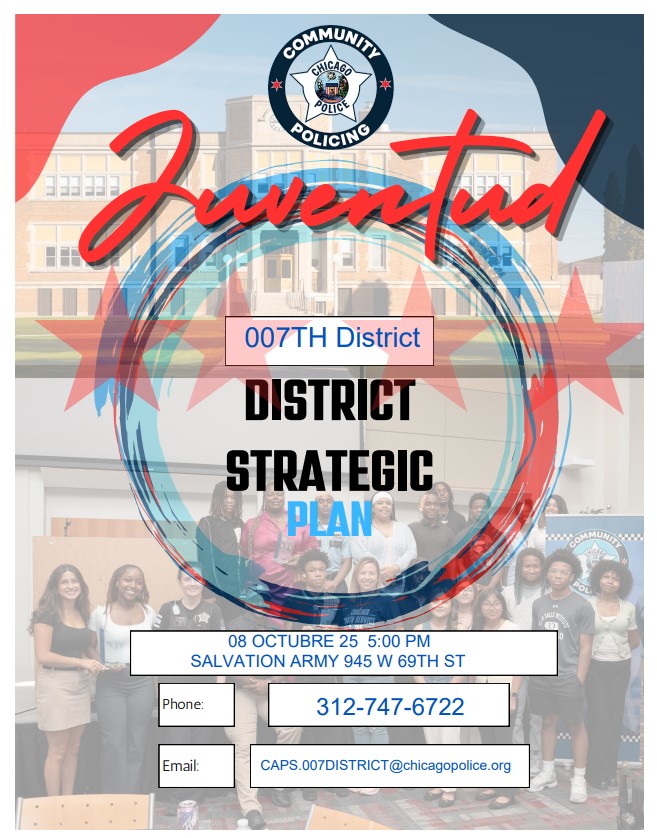 Join Us for our Youth Community Conversation! October 8, 2025 at 5pm at the Salvation Army, located at 945 W 69th st! For more information please contact the 007th District Community Policing Office at 312-747-6722.