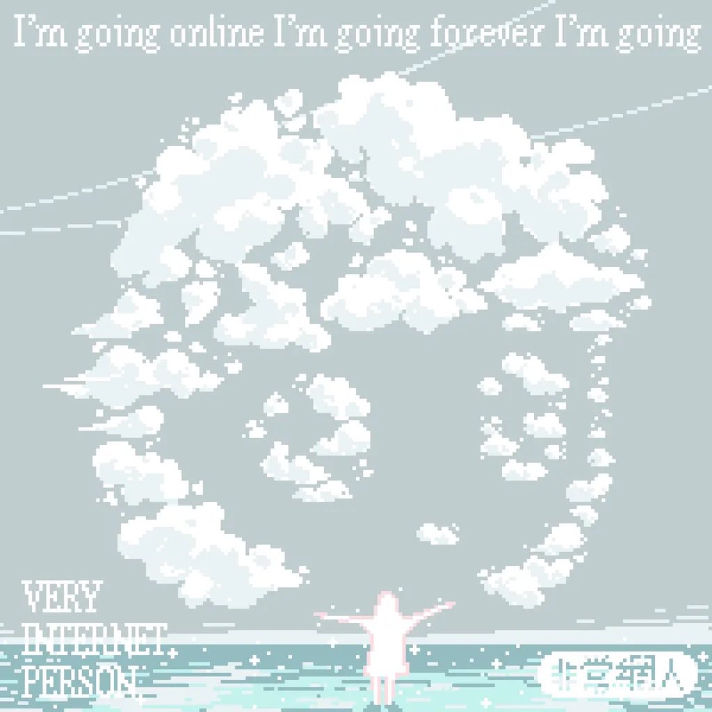 I'm going online I'm going forever I'm going
