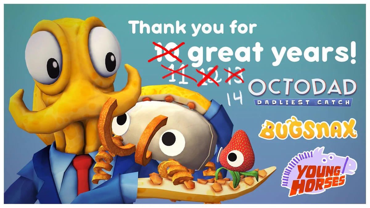 a family portrait of Octodad, Bunger, and Strabby that says "Thank you for 10 great years!" The 10 is crossed out and replaced with 11, and then the 11 is crossed out and replaced with a 12. Then the 12 is crossed out and replaced with a 13. Now the 13 is crossed out and 14 is written under it. 
