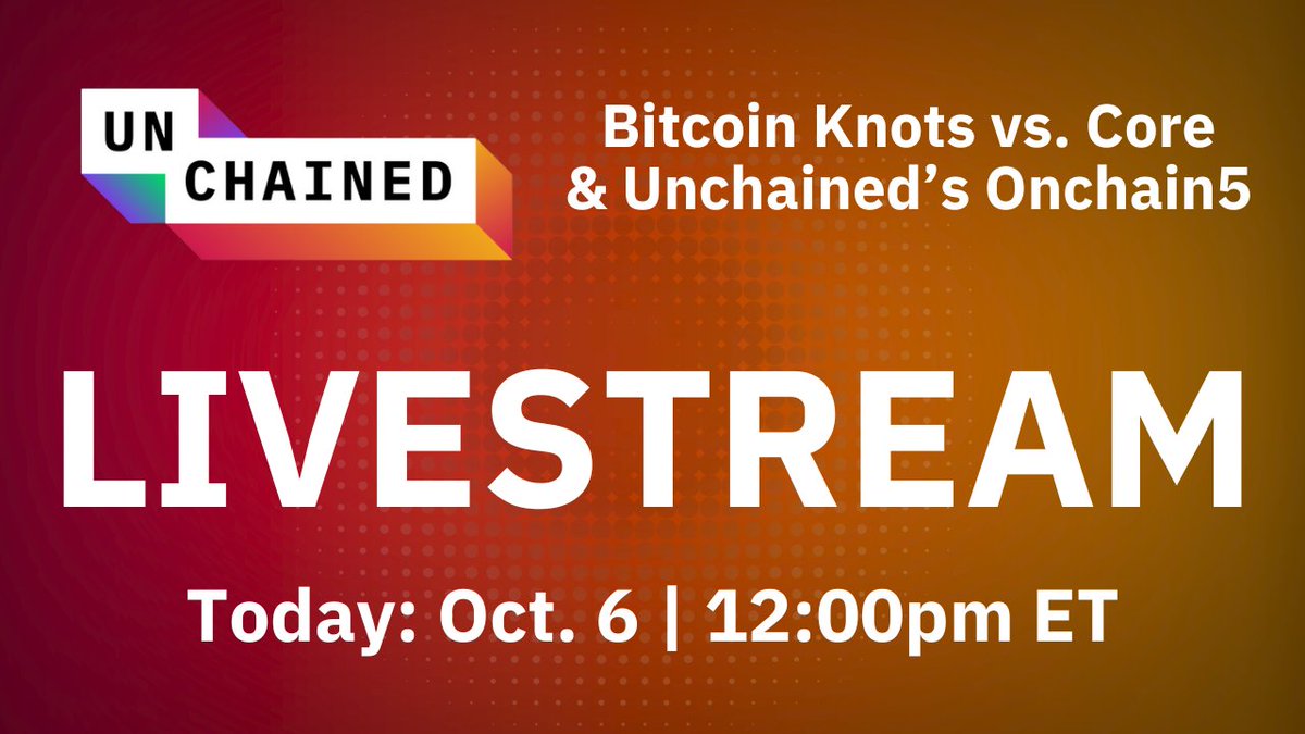 Unchained Livestream Banner for Bitcoin Knots vs Core and Onchain5
