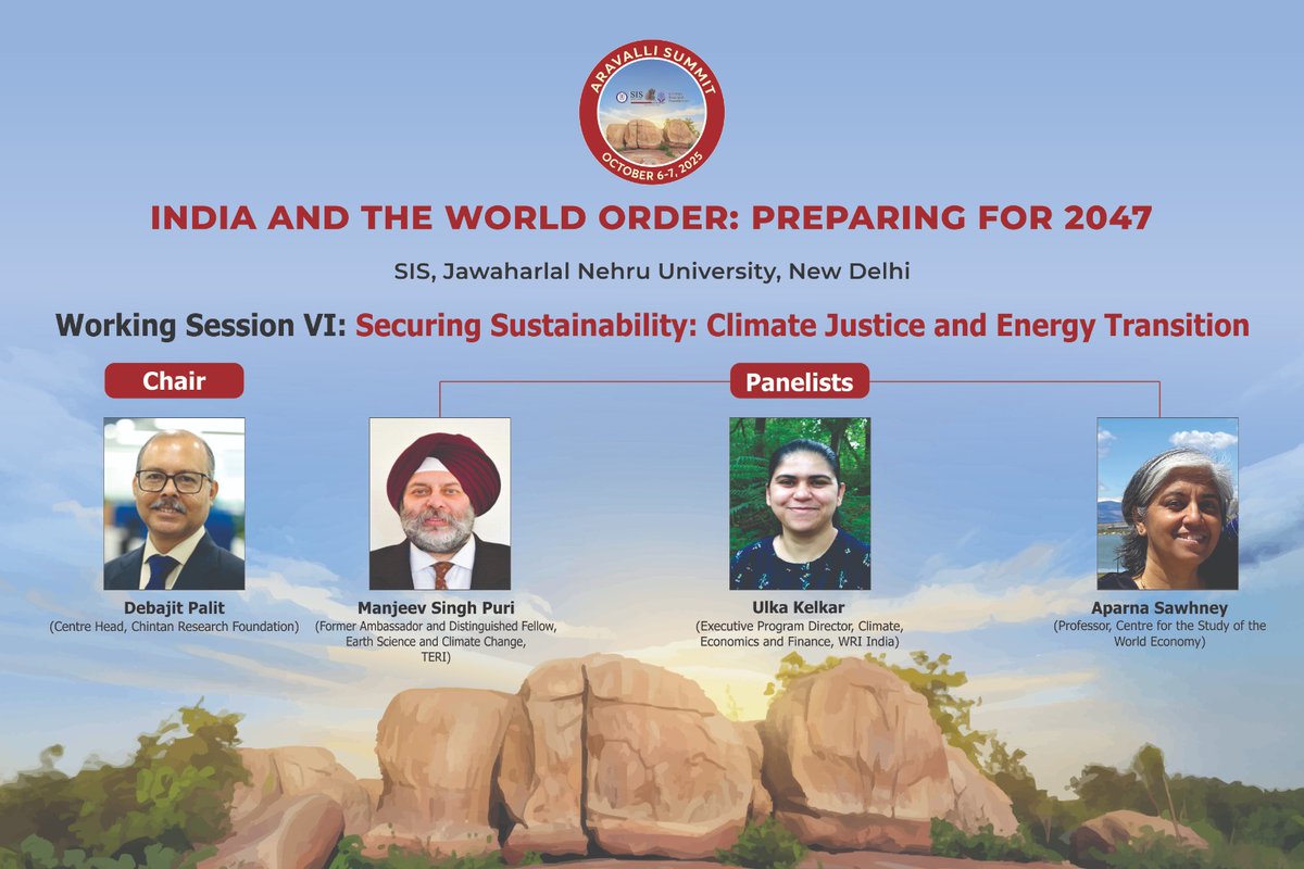 Day 2 (October 7th), Time: 17:30

Working Session VI titled, 'Securing Sustainability: Climate Justice and Energy Transition' with Dr. <a href="/debajitpalit/">Debajit Palit 🇮🇳 দেবজিৎ पालित</a>, Amb. <a href="/ambmanjeevpuri/">Ambassador Manjeev Puri</a>, Ms. <a href="/UlkaKelkar/">Ulka Kelkar</a> and Prof. Aparna Sawhney.

#AravalliSummit2025
#SIS70