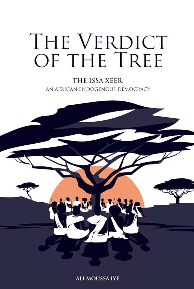 AbdalleFaatax's tweet photo. The Verdict of the Tree by Ali Musa Iyeh provides an in-depth analysis of the traditional law of the Issa clan (Xeer Issa), exploring customs, collective justice, and reconciliation mechanisms that form the core of Somali social and cultural heritage. #XeerIssa #CulturalHeritage https://t.co/YjhaZYwcG7