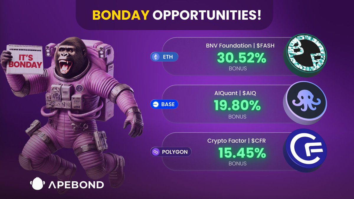 Bonday Opportunities are here! Let’s turn this Monday into an earning machine ✅

Dive into this week’s Bonds:
🍃 <a href="/bnv_foundation/">BNV // ME+AI // BNV.FUND // FA$H</a> → $FASH
🐙 <a href="/aiquantfun/">aiquant.fun</a> → $AIQ
🤖 <a href="/_Crypto_Factor/">CRYPTO FACTOR</a> → $CFR

Fuel your week. Stack your wins. 🔥
👉 ape.bond/bonds
