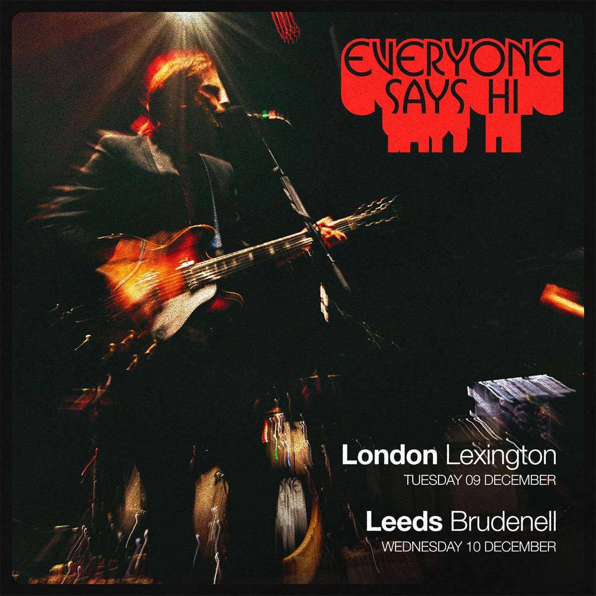 DROP EVERYTHING - YES, EVEN THAT.

Everyone Says Hi (that’s us) are hitting London and Leeds for two inevitably sold-out shows. If you like disappointment, sleep in. If not, wake up and join the queue this Friday at 9am.

Oh, and we’ve got fresh choonage news this Wednesday.