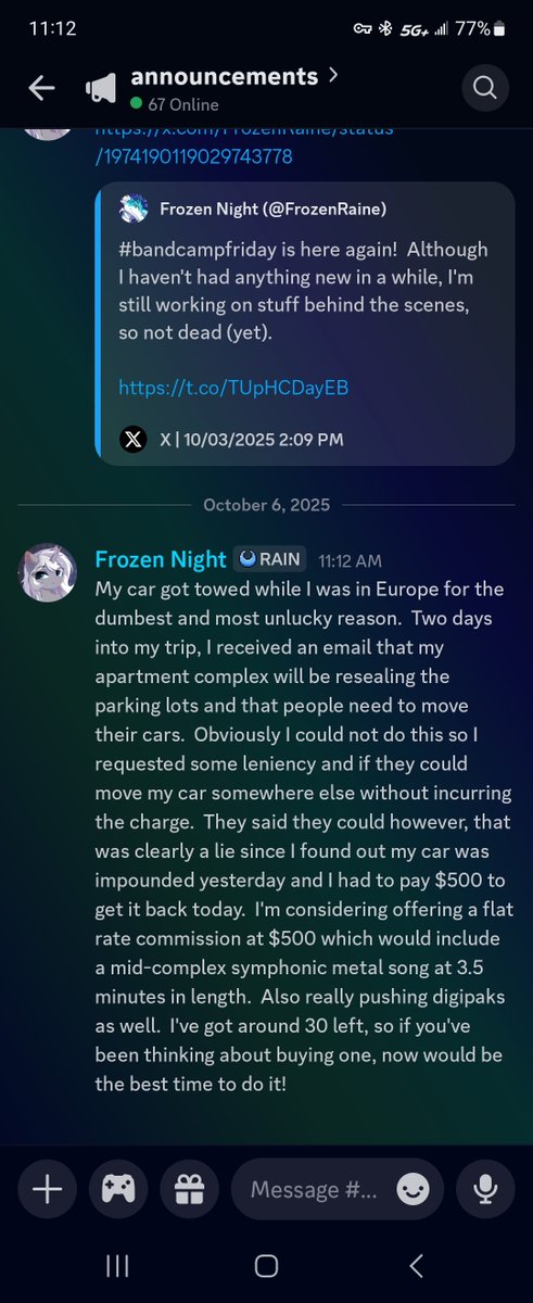 Tl:dr my car got towed while I was in Europe and it costed me $500 to get it back.  Pushing digipaks currently to help recover that cost and I may also take on one more flat rate commission but haven't decided yet.  Thanks in advance for any support!

frozennight.bandcamp.com