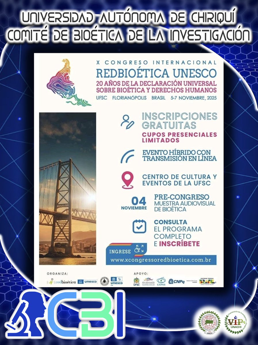 EL CBI-UNACHI <a href="/UNACHIpanama/">UNACHI</a> les invita a participar del “X Congreso Internacional de la RedBioética UNESCO”  del 5 al 7 de noviembre de 2025 en la Universidad Federal de Santa Catarina, Brasil; Transmisión en línea; Organiza: <a href="/Redbioetica_UN/">Redbioetica</a> <a href="/UFSC/">UFSC</a> 
xcongressoredbioetica.com.br/homees