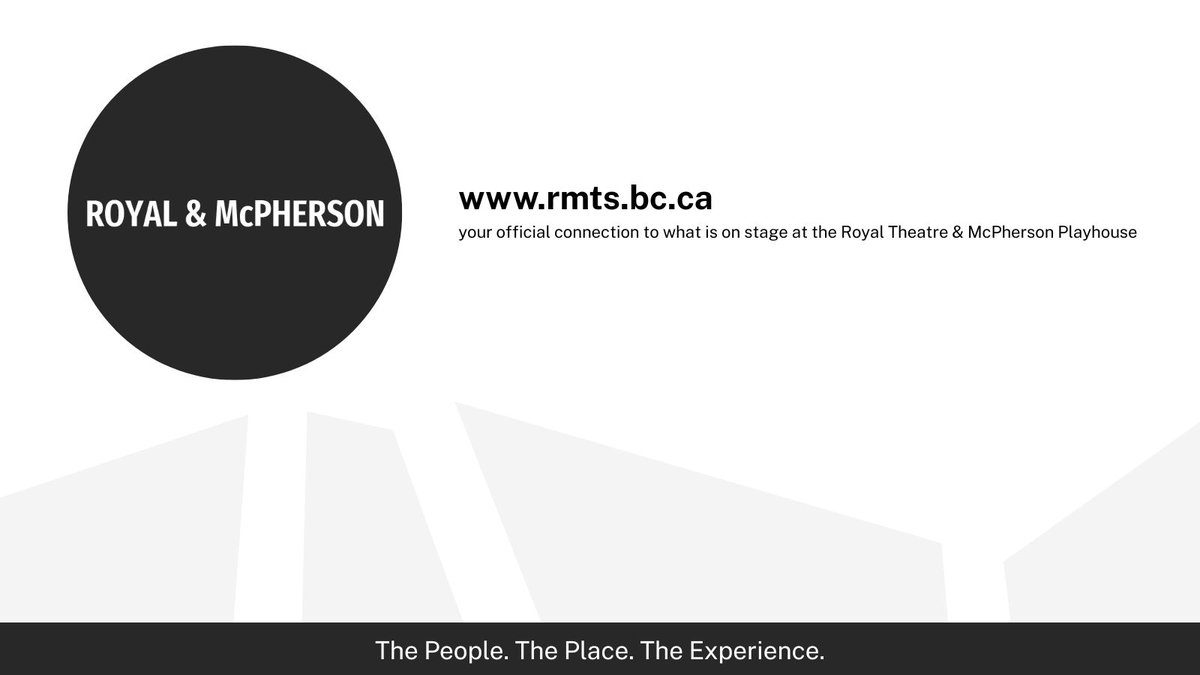 Wondering what is happening at Victoria’s two premier historic theatres, look no further and visit rmts.bc.ca - your official connection to what is on stage at the Royal Theatre and McPherson Playhouse.
