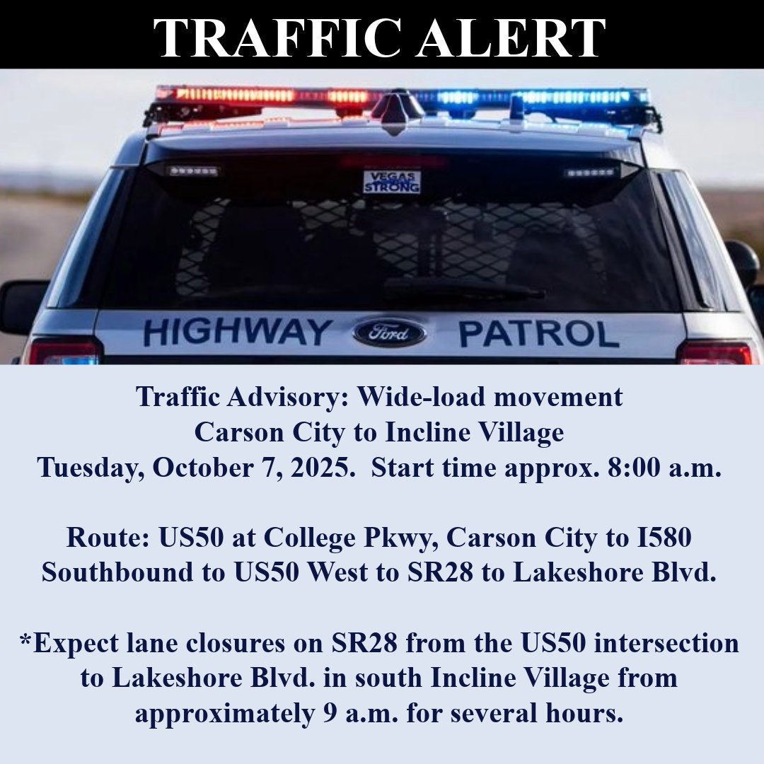 NVStatePolice's tweet image. Traffic Advisory #Reno #CarsonCity #Incline on Tuesday, Oct. 7, 2025. Wide-load transport from Carson City to Incline Village. See information below.