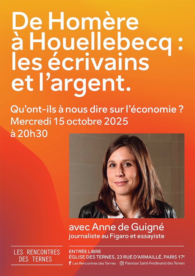 📆 Prochaine Rencontre des Ternes le mercredi 15 oct 2025 à 20h30. 
« De Homère à Houellebecq : les écrivains et l’argent. Qu’ont-ils à nous dire sur l’économie ? » avec Anne de Guigné, journaliste au Figaro et essayiste. 
Entrée libre. Venez nombreux !