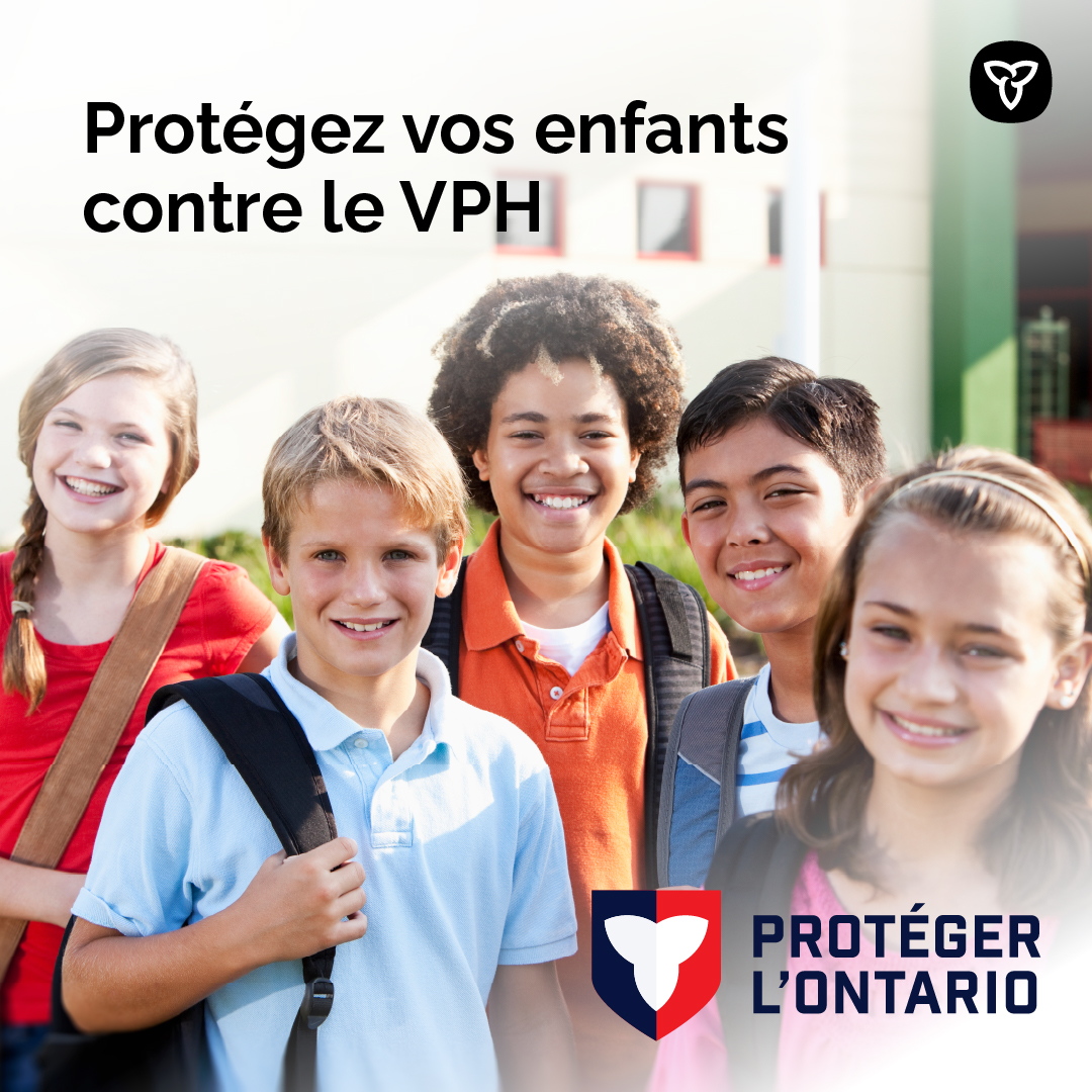 À l’occasion de la semaine de prévention du VPH, aidez votre enfant à se protéger contre les cancers liés au VPH.

Le vaccin contre le VPH est gratuit pour tous les élèves de 7e année en Ontario. Infos : ontario.ca/vph