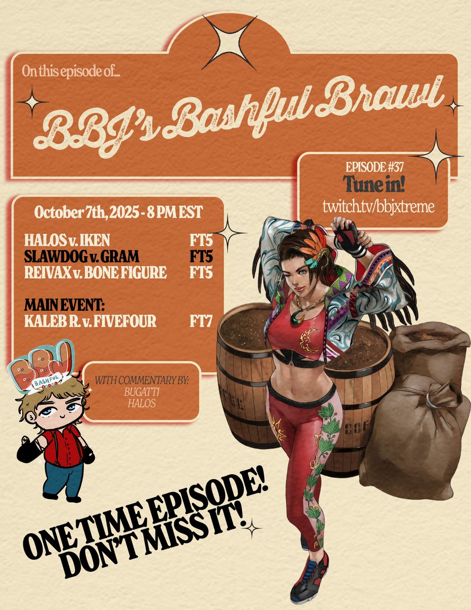 BostonTekken (@bostontekken) on Twitter photo TOMORROW NIGHT @ 8 PM EST - A one-time episode of BJBB!
THE LINEUP:
<a href="/warmhalo/">ophelia hiney</a> v. IKENDOIT - FT5
SLAWDOG v. <a href="/tk_gram/">BES | Gram</a> - FT5
REIVAX V. <a href="/Bone_Figure/">Bone Figure</a> - FT5
MAIN EVENT:
<a href="/KalebTakakura/">Kaleb Takakura</a> v. FiveFour - FT7
With <a href="/warmhalo/">ophelia hiney</a> & <a href="/b0phides/">bugatti</a> on commentary!
Tune in on twitch.tv/bbjextreme! TOMORROW NIGHT @ 8 PM EST - A one-time episode of BJBB!
THE LINEUP:
<a href="/warmhalo/">ophelia hiney</a> v. IKENDOIT - FT5
SLAWDOG v. <a href="/tk_gram/">BES | Gram</a> - FT5
REIVAX V. <a href="/Bone_Figure/">Bone Figure</a> - FT5
MAIN EVENT:
<a href="/KalebTakakura/">Kaleb Takakura</a> v. FiveFour - FT7
With <a href="/warmhalo/">ophelia hiney</a> & <a href="/b0phides/">bugatti</a> on commentary!
Tune in on twitch.tv/bbjextreme!