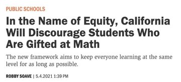 First image shows a news headline from Robby Soave dated April 21, 2021, stating In the Name of Equity, California Will Discourage Students Who Are Gifted at Math, with subtitle The new framework aims to keep everyone learning at the same level for as long as possible. Second image displays The Seattle Times headline Why Seattle Public Schools is closing its highly capable cohort program from March 31, 2024. Third image features Detroit Free Press article Troy School Board eliminates middle school honors math classes despite parent outrage, updated May 26, 2023, with reporter Niraj Warikoo photo. Fourth image presents The New York Times article Desegregation Plan: Eliminate All Gifted Programs in New York, mentioning a group appointed by Mayor Bill de Blasio proposing changes to the nations largest school system.