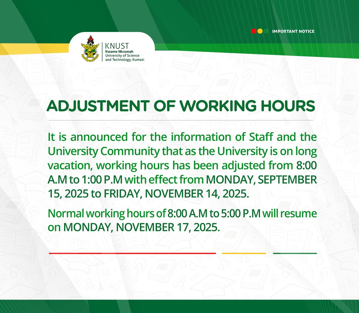 KNUSTGH's tweet image. 📢 NOTICE: KNUST will close at 1:00 p.m. daily until 14th November 2025 due to the long vacation period.
This temporary schedule supports efficient management during the break.
Normal hours resume after the stated date.
#KNUST #KNUSTUpdates #UniversityNotice