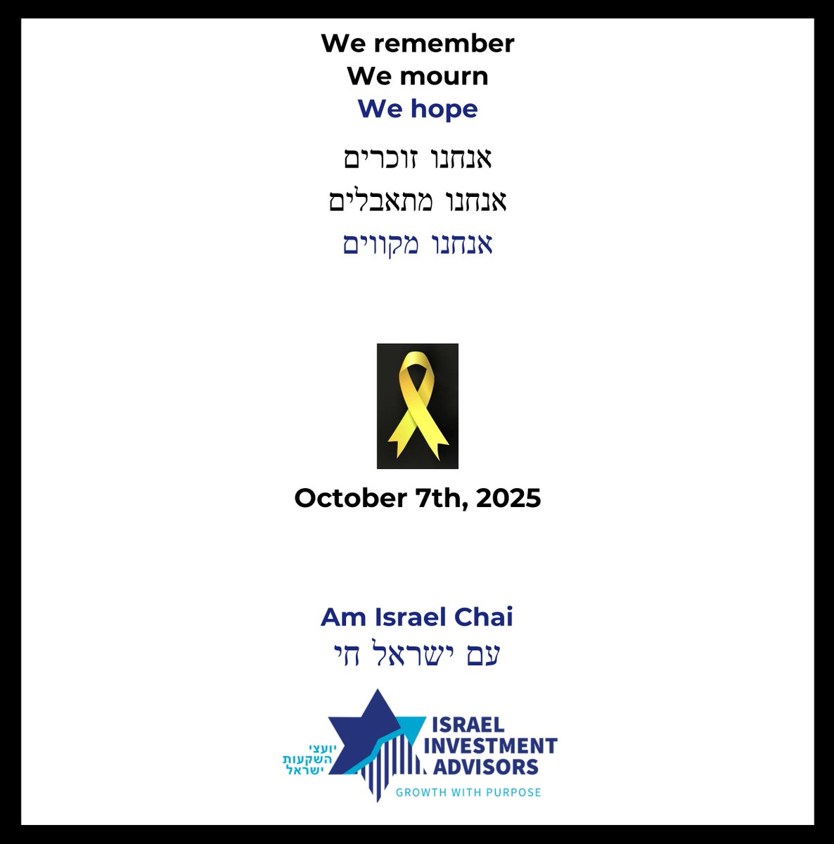 IsraelInvesting's tweet photo. At Israel Investment Advisors, on October 7th, We remember, We mourn, We hope.
Am Israel Chai! https://t.co/hprTkNFCmS