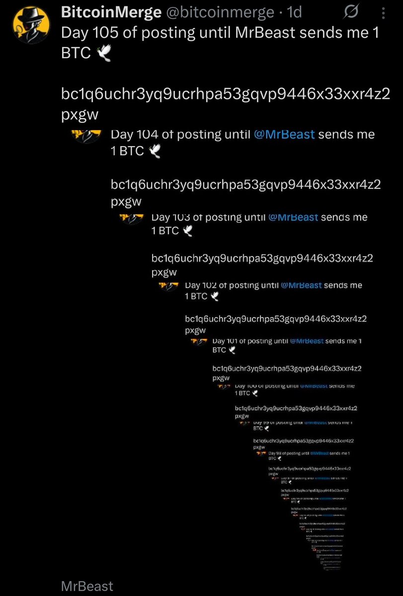bitcoinmerge's tweet image. Day 106 of posting until MrBeast sends me 1 BTC 🕊️
bc1q6uchr3yq9ucrhpa53gqvp9446x33xxr4z2pxgw