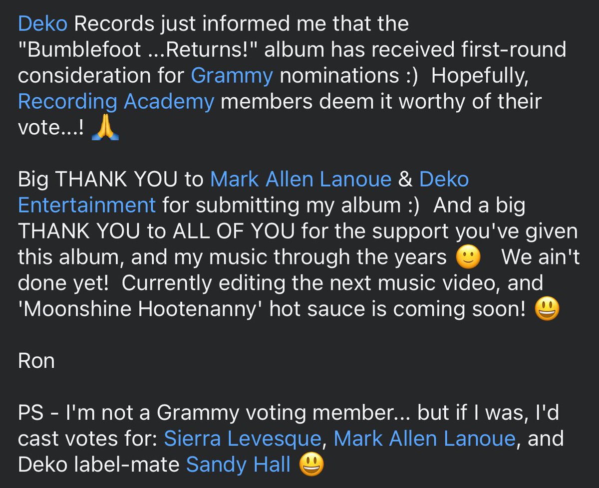 Deko Records just informed me that the "Bumblefoot ...Returns!" album has received first-round consideration for Grammy nominations 😊  Hopefully, Academy members deem it worthy of their vote...! 🙏 

Big THANK YOU to Mark Allen Lanoue &amp; <a href="/DekoEntertain/">Deko Entertainment</a> for submitting my album 😊