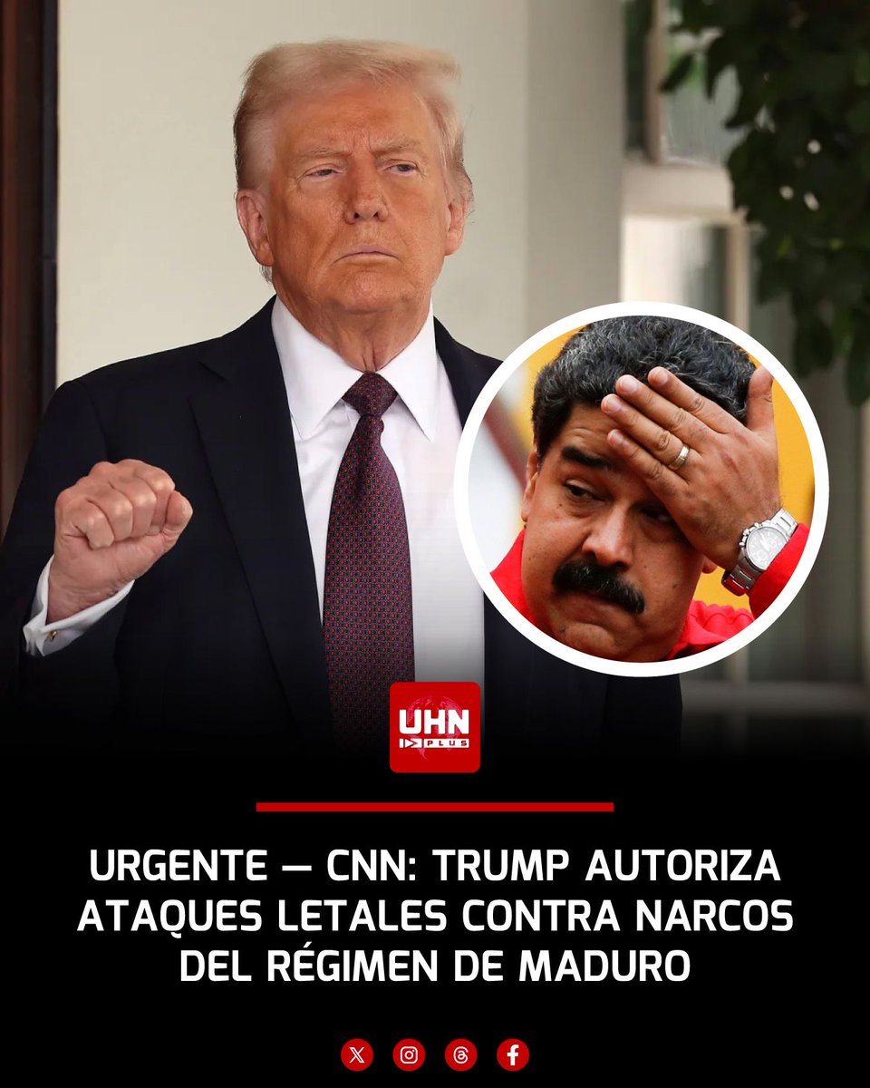 UHN_Plus's tweet image. 🇺🇸🇻🇪‼️ | URGENTE — EXCLUSIVA DE CNN: La administración Trump aprobó un dictamen clasificado del Departamento de Justicia que autoriza ataques letales contra una lista secreta de carteles y narcos, incluyendo al Cártel de los Soles de Maduro.