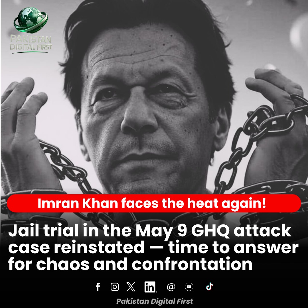 Pkdigitalfirst's tweet photo. Imran Khan’s GHQ attack jail trial reinstated — May 9 chaos won’t be forgotten or forgiven.

#ImranKhan #May9Case #RuleOfLaw #JusticePrevails #PakistanPolitics #AccountabilityMatters https://t.co/OCPKJVDOyO